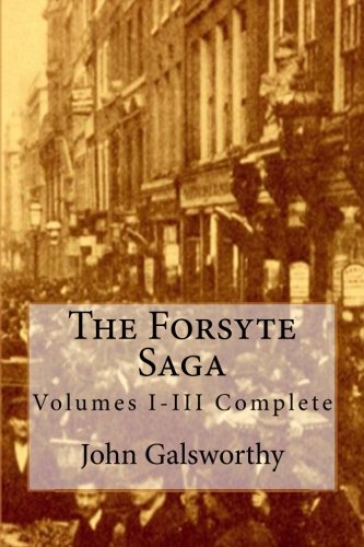 The Forsyte Saga: Volumes I-III Complete Classics