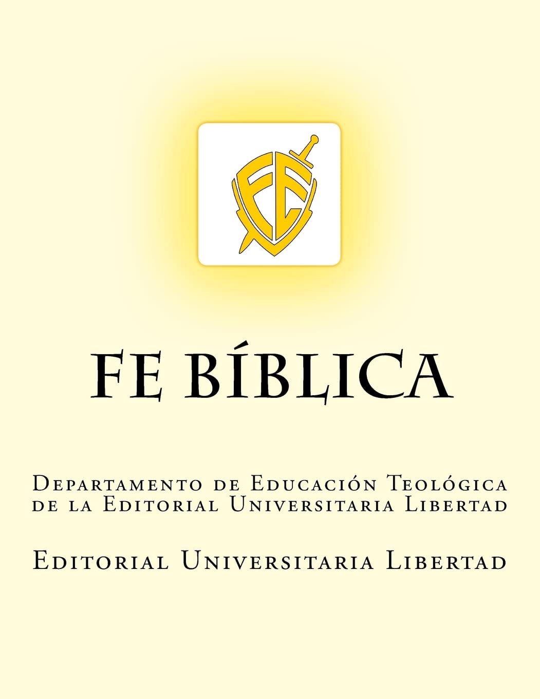 Fe Biblica: Departamento de Educación Teológica de la Universidad Libertad Religion & Esotericism