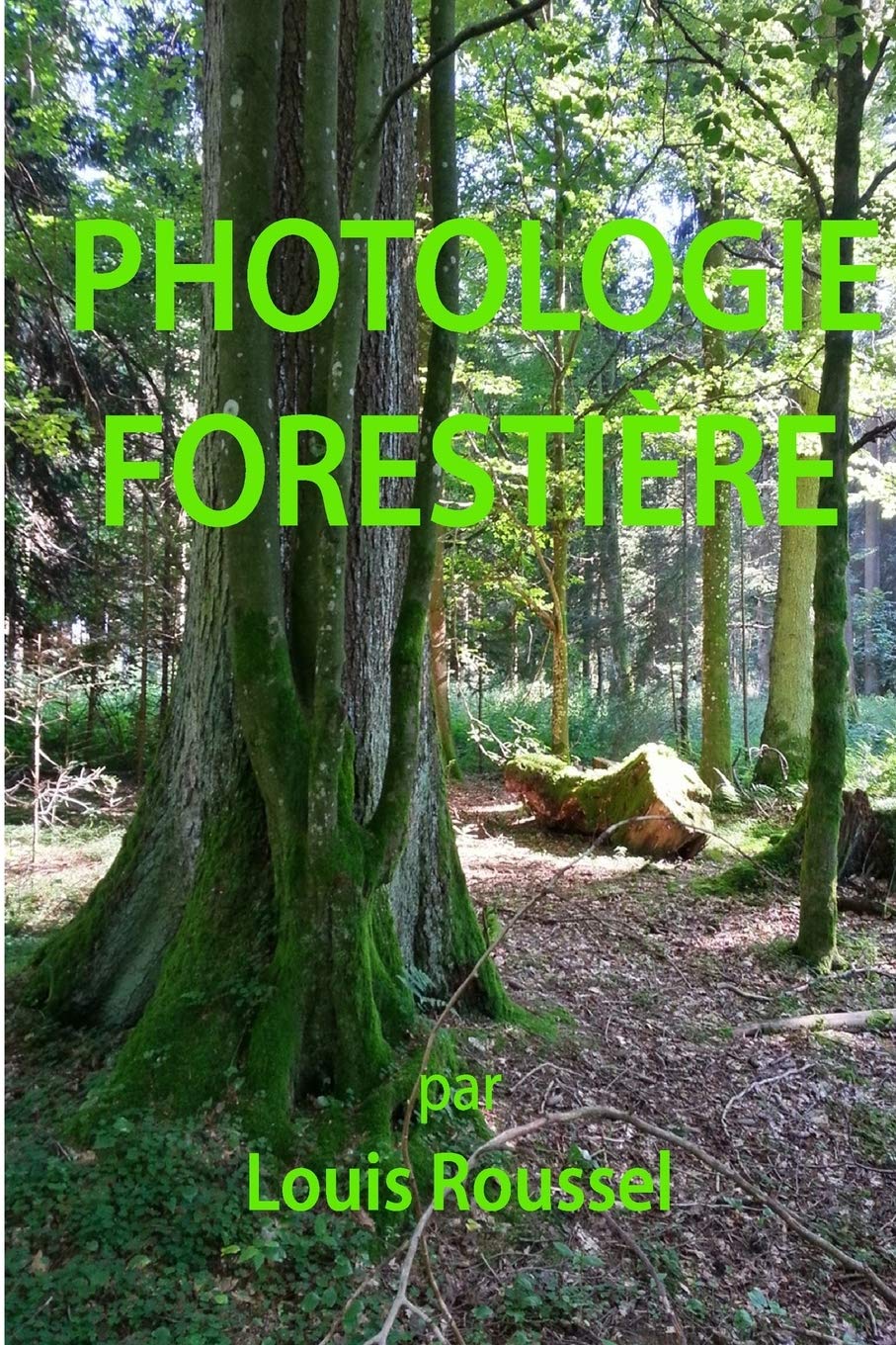 Photologie forestière: Effet de la lumière sur le milieu forestier Natural Sciences