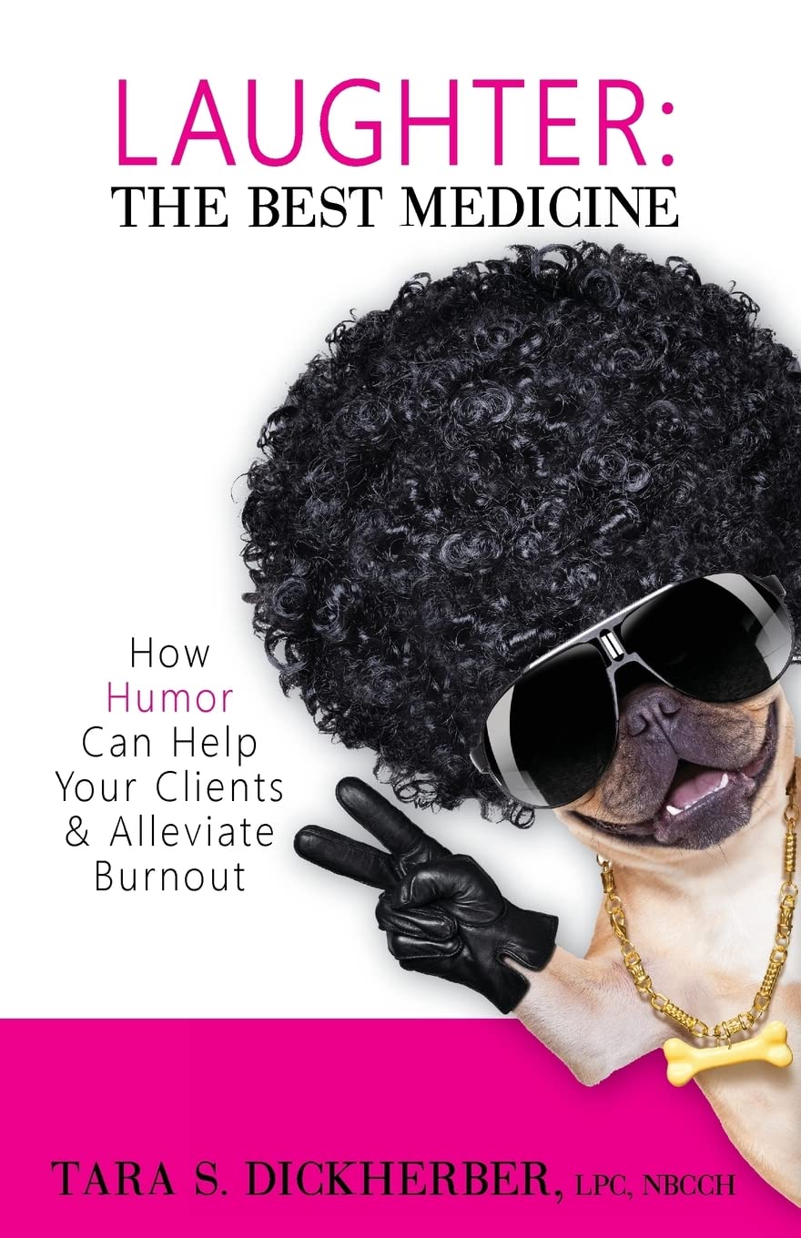 LAUGHTER: The Best Medicine: How Humor Can Help Your Clients & Alleviate Burnout Psychology