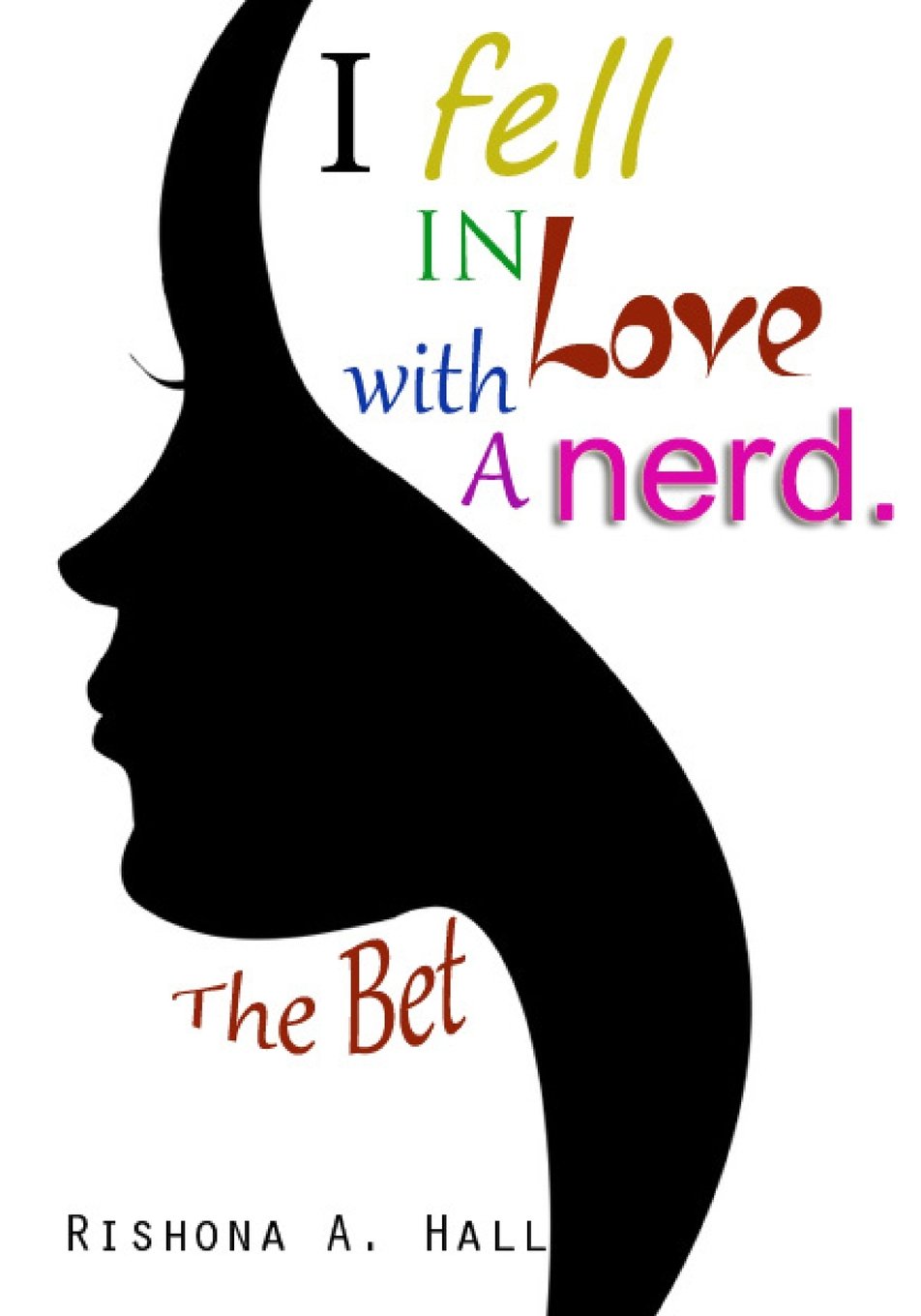 I Fell In Love With A Nerd: The Bet Contemporary Romance