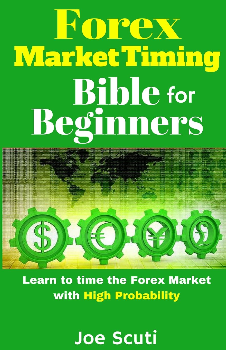 Forex Market Timing Bible for Beginners Business, Finance & Career