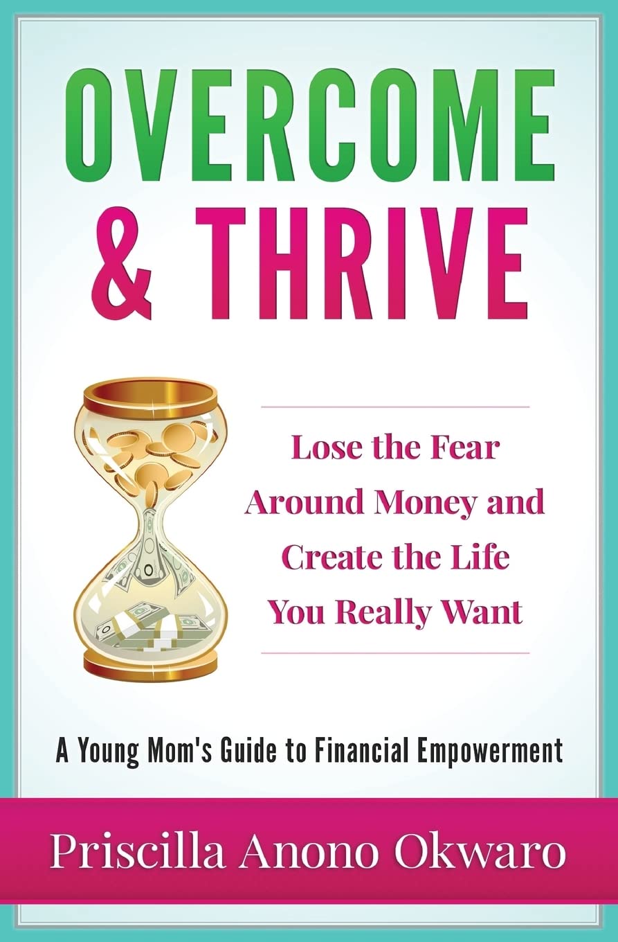 Overcome & Thrive: Lose The Fear Around Money and Create the Life You Really Want Lifestyle