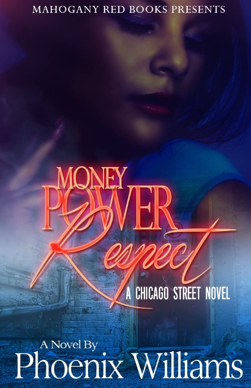Money, Power Respect: A Chicago Street Tale Books