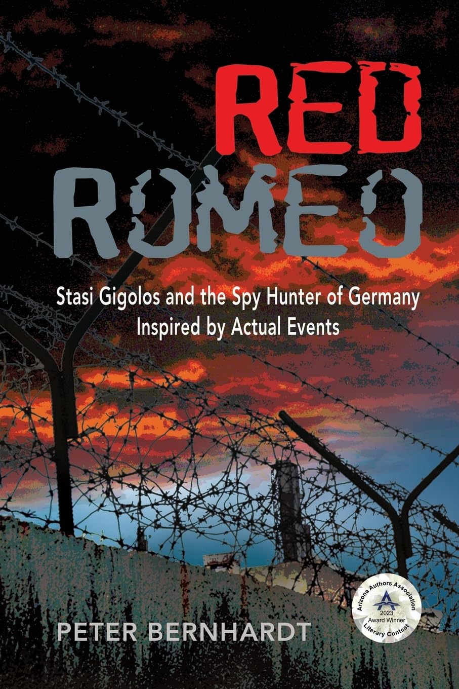 Red Romeo: Stasi Gigolos and the Spy Hunter of Germany (Inspired by Actual Events) Historical Fiction