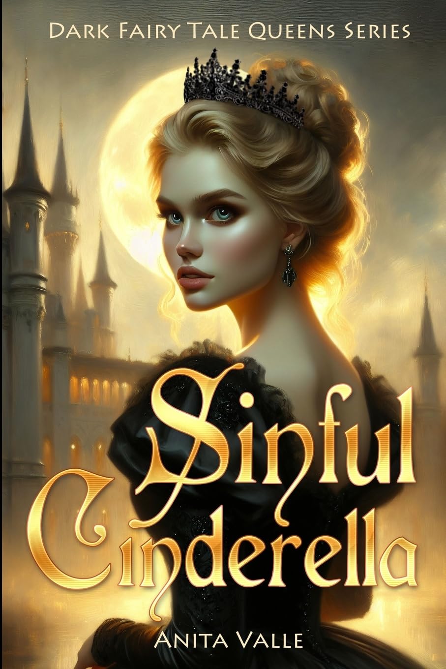 Sinful Cinderella (Dark Fairy Tale Queens Series, Band 1) Fairy Tales & Legends