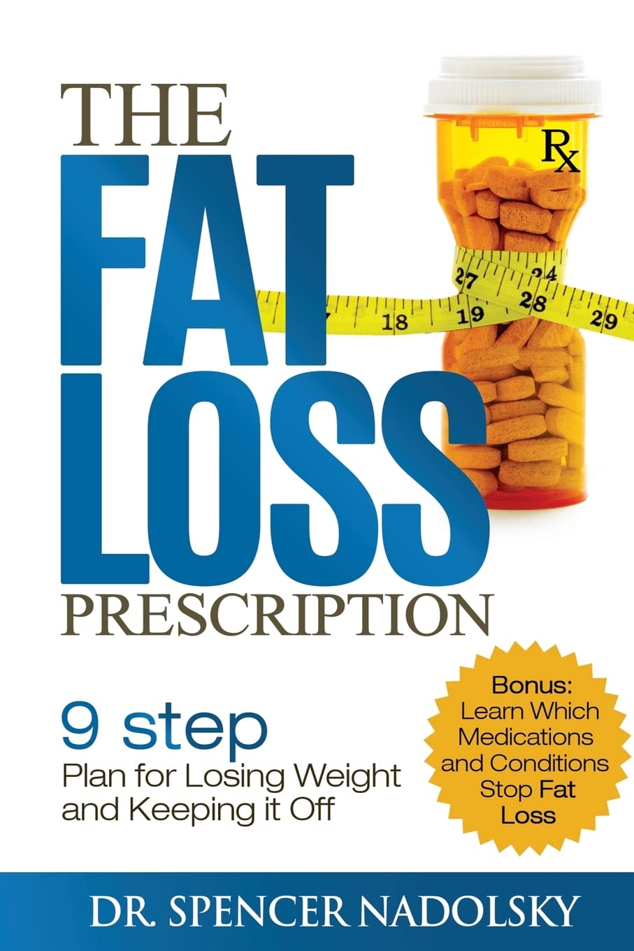 The Fat Loss Prescription:: The Nine-Step Plan to Losing Weight and Keeping It Off Health, Nutrition & Fitness