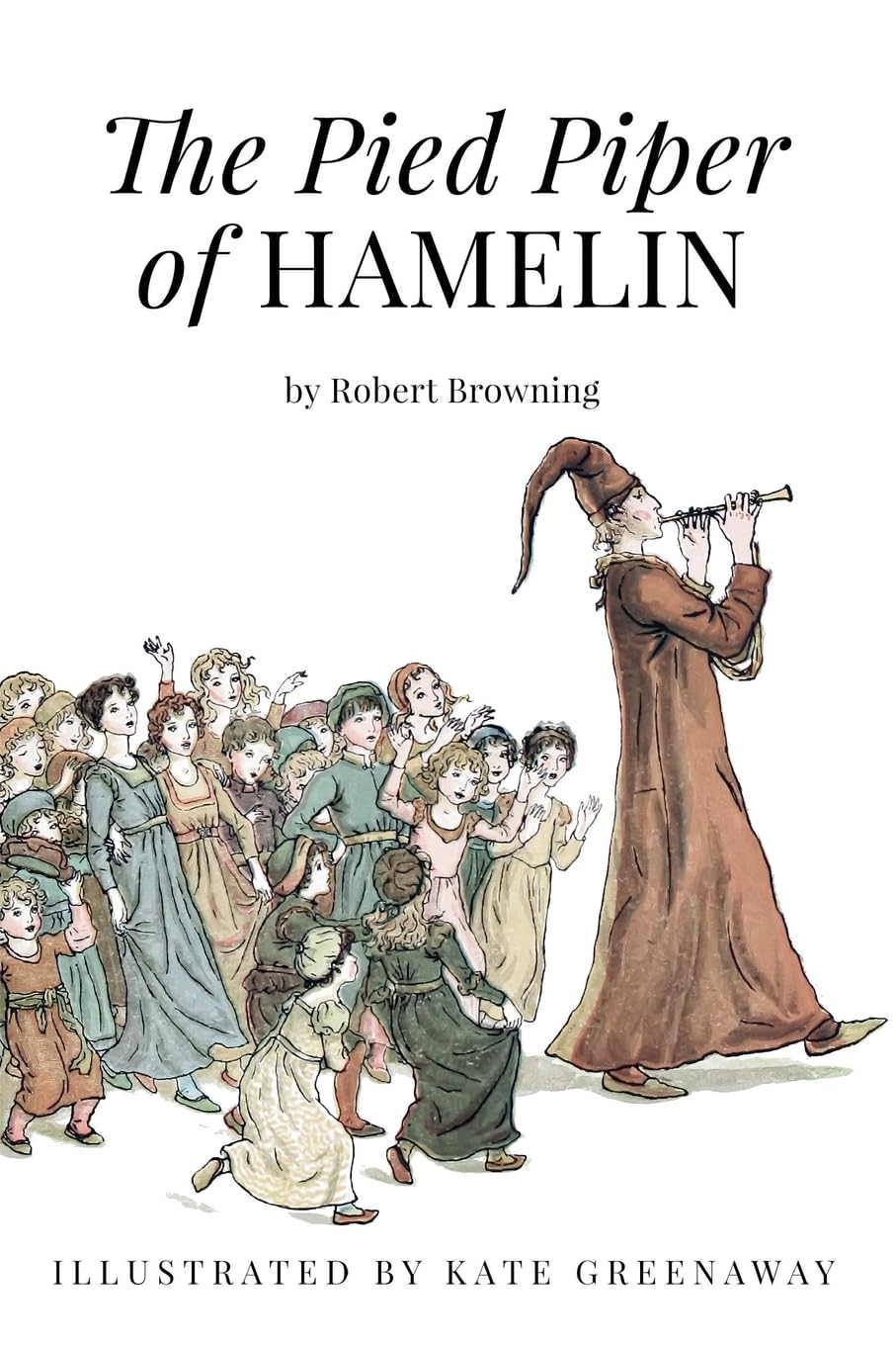 The Pied Piper of Hamelin: Illustrated Fairy Tales & Legends