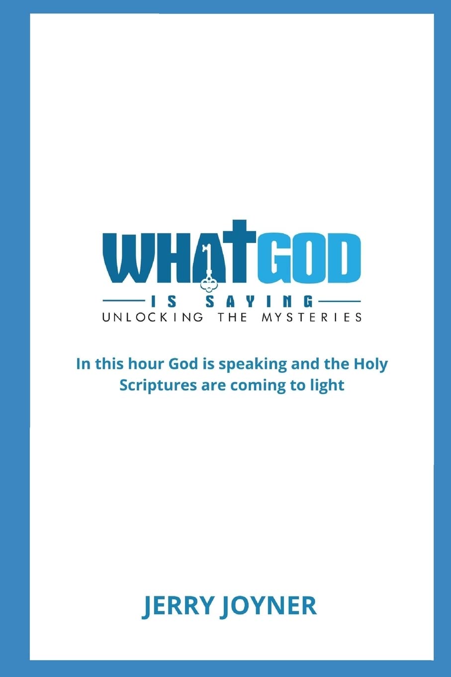 What God is Saying: In this hour God is speaking and the Holy Scriptures are coming to light book