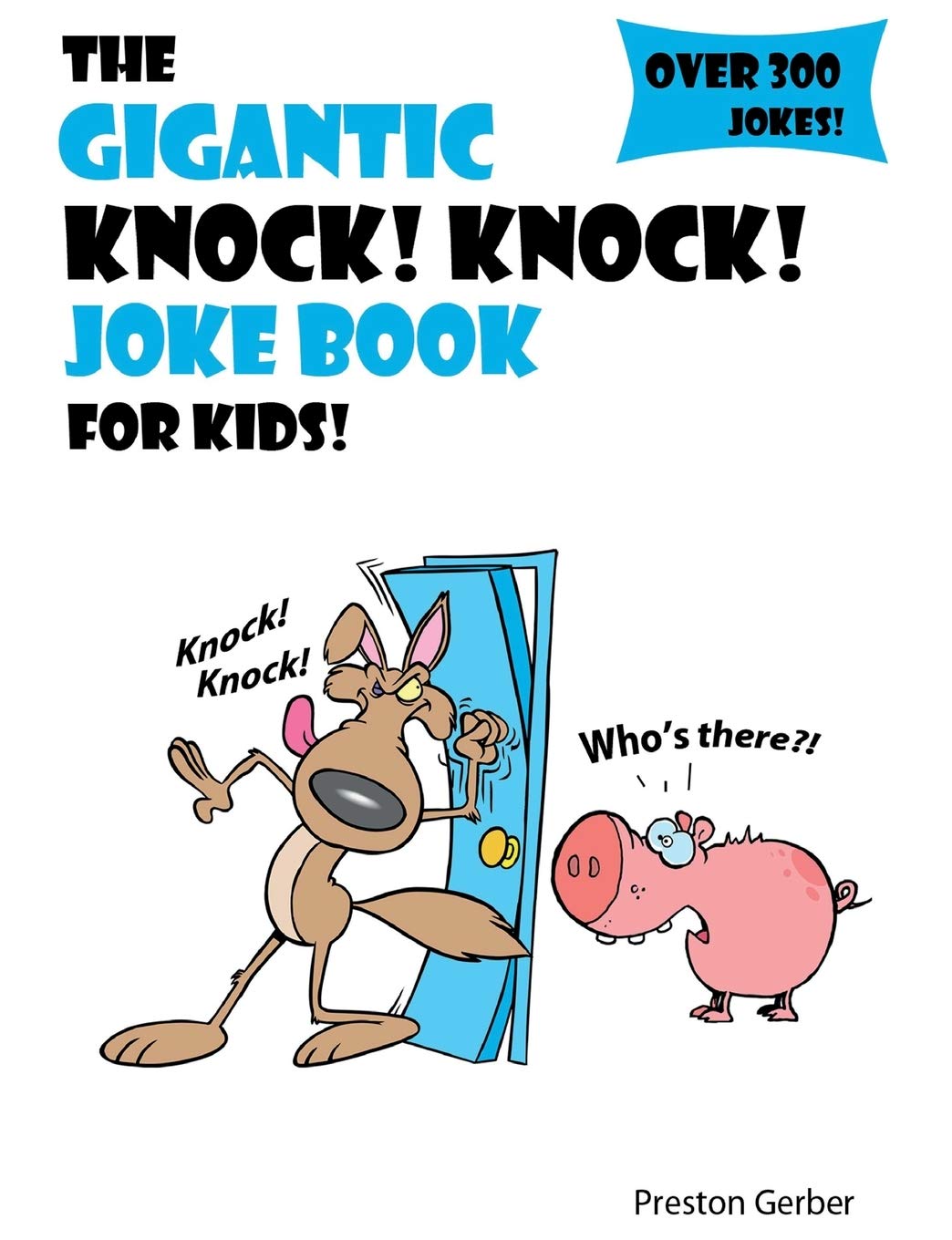 The Gigantic Knock Knock Joke Book for Kids Books