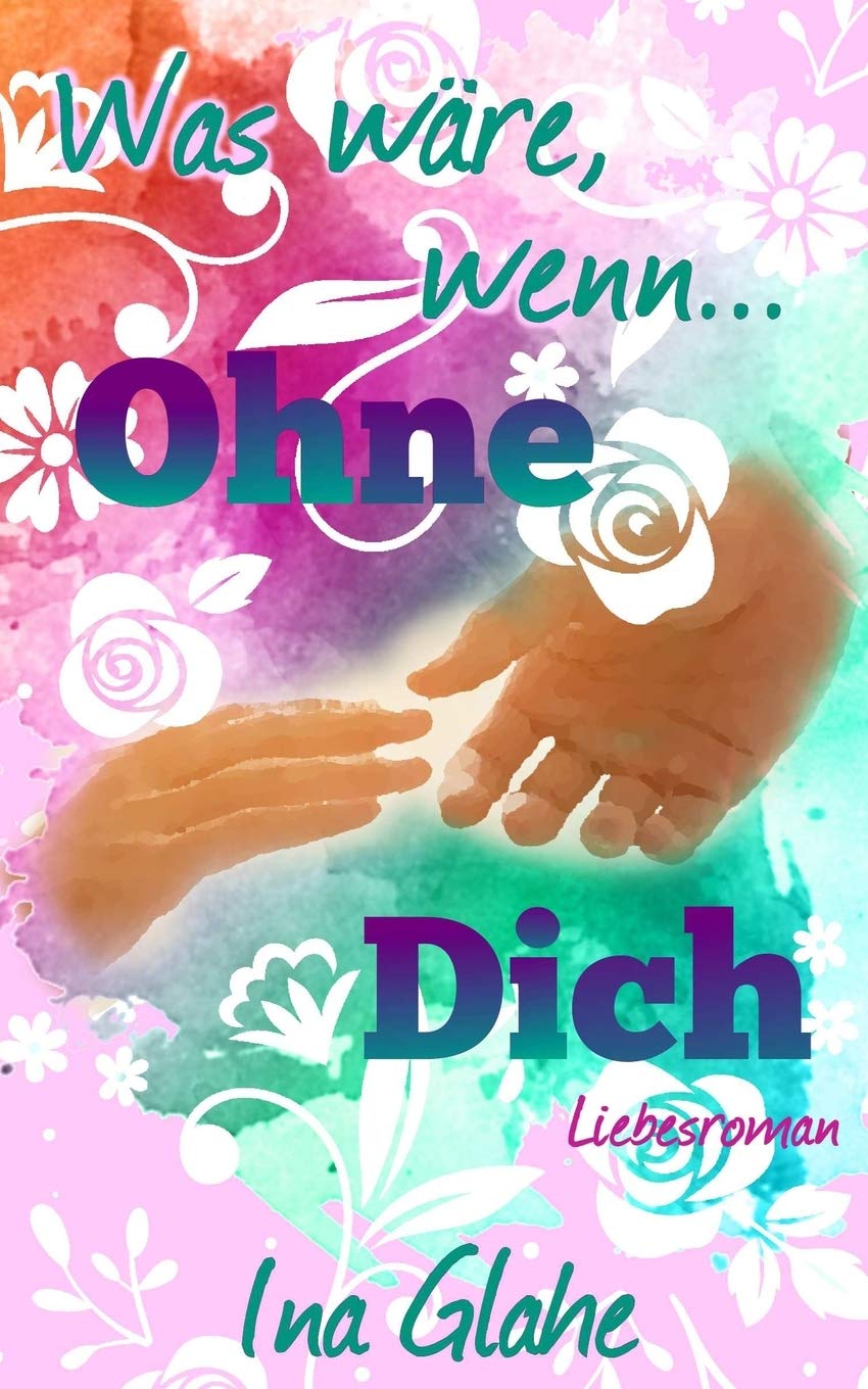 Was wäre, wenn... Ohne Dich: Teil 2 Contemporary literature