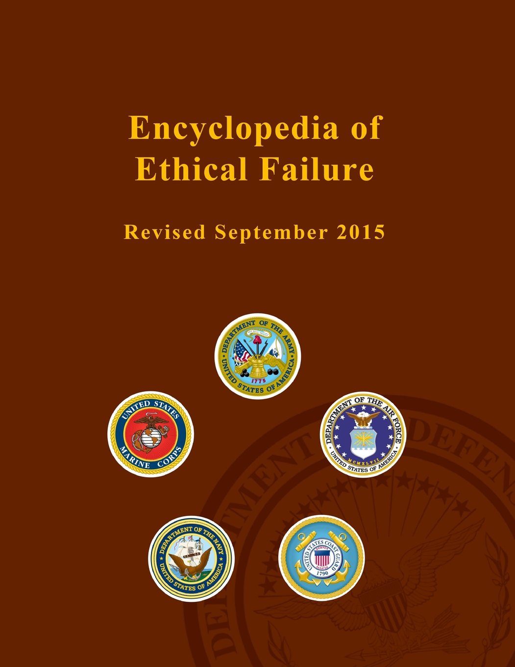 Encyclopedia of Ethical Failure - Revised September 2015 book