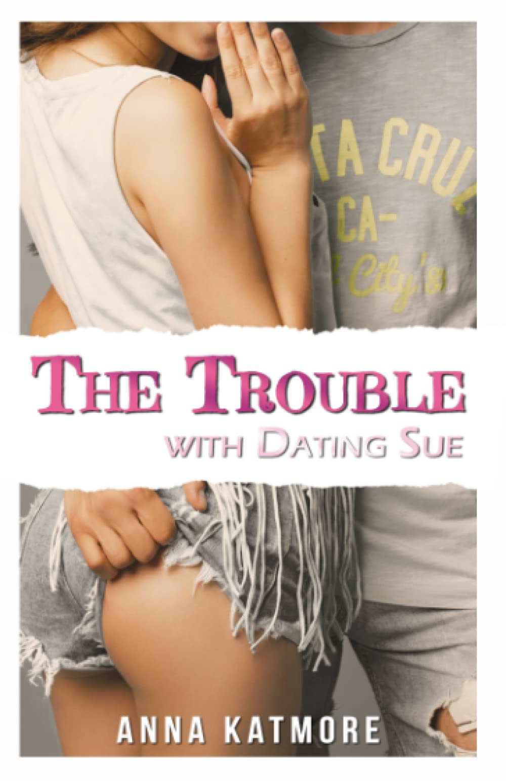 The Trouble With Dating Sue (Grover Beach Players, Band 5) New Adult