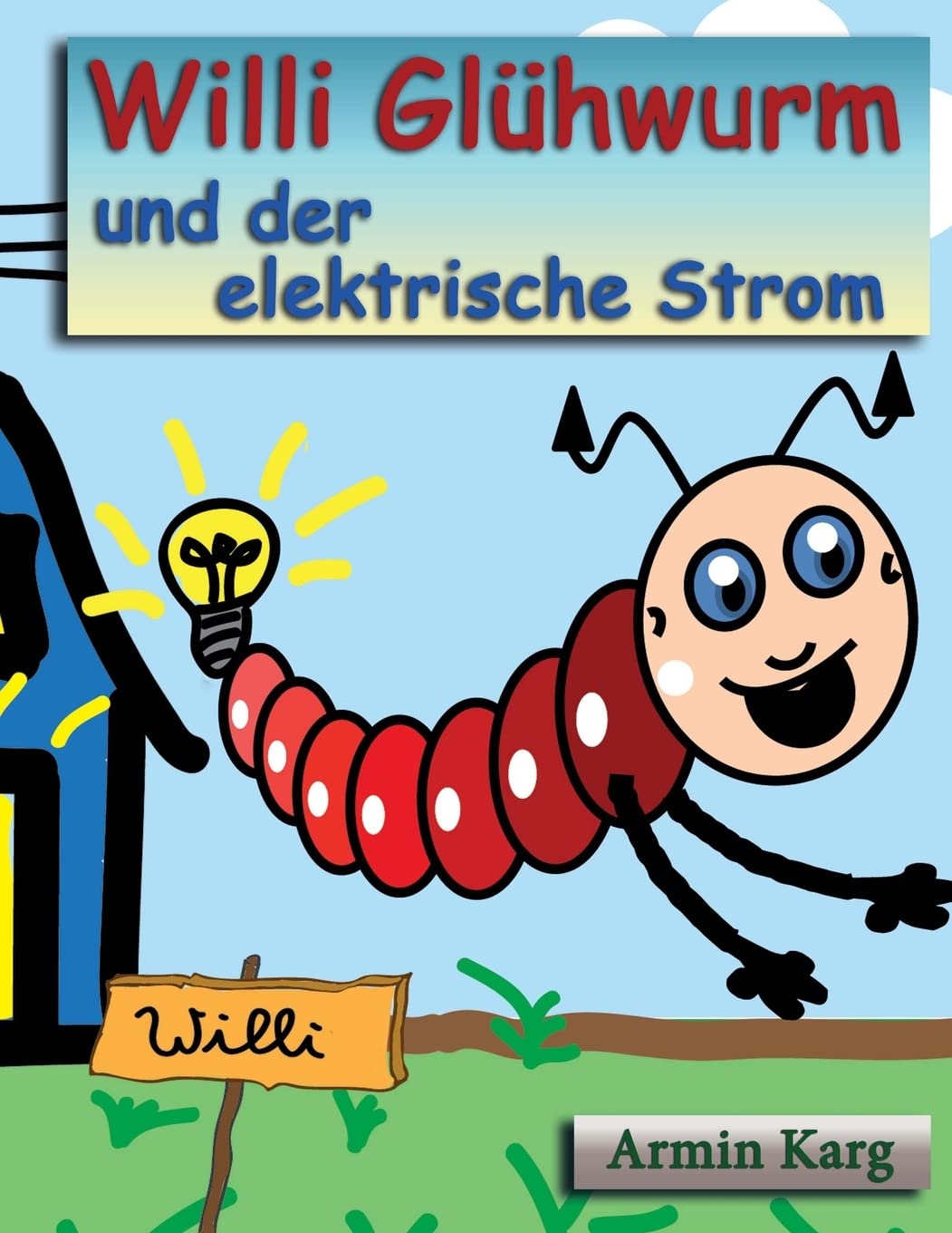 Willi Glühwurm und der elektrische Strom Non-fiction