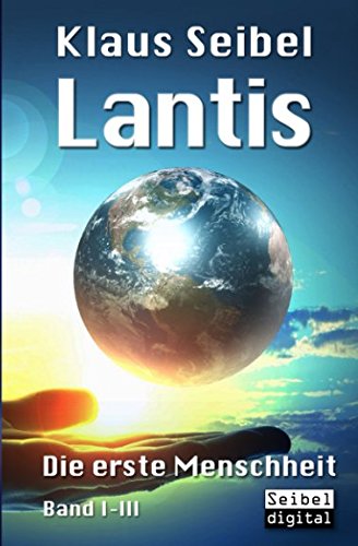 Lantis: Die erste Menschheit Band I - III Action & Adventure