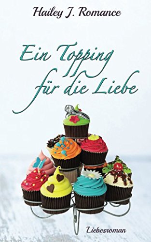 Ein Topping für die Liebe Essays & Short Stories