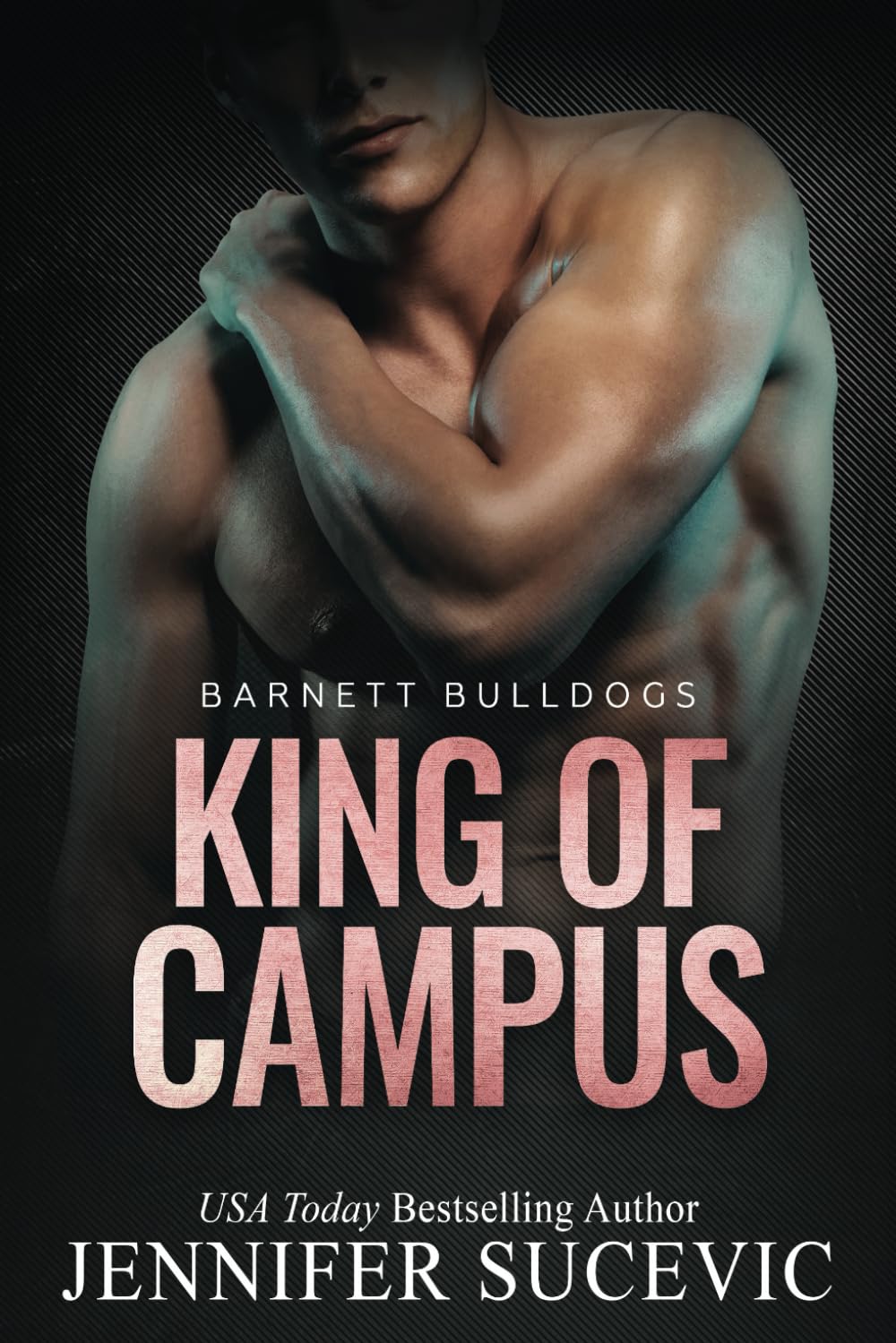 King of Campus (Barnett Bulldogs, Band 1) New Adult