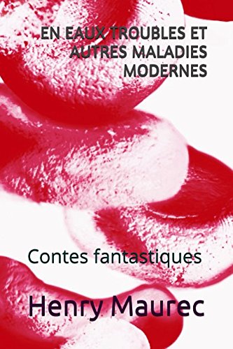 En eaux troubles et autres maladies modernes: Contes fantastiques Horror & Mystery