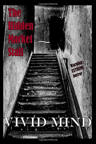 The Hidden Market Stall: An extreme horror story Essays & Short Stories