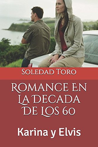Romance En La Decada De Los 60: Karina y Elvis book