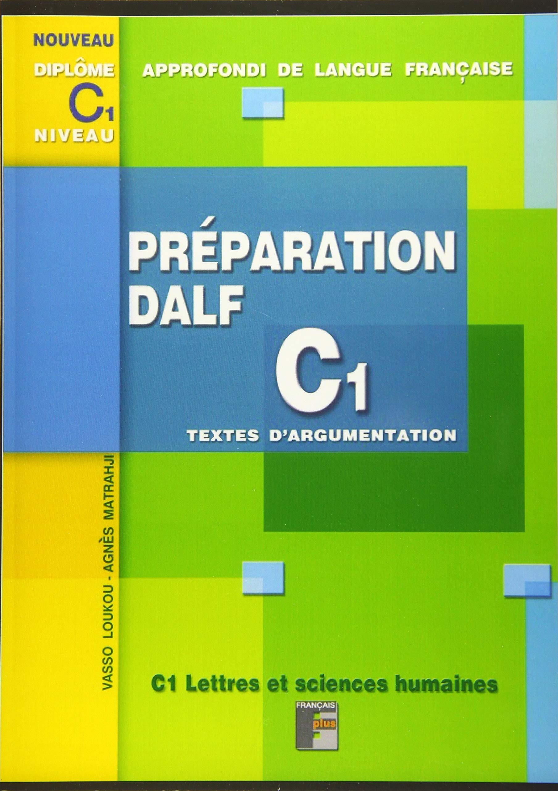 Préparation DALF C1 Textes d'argumentation: Pour les candidats et les enseignants - avec corrigés Foreign Languages ​​& Dictionaries