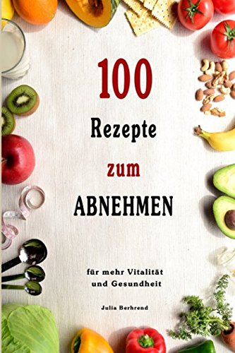 Abnehmen: 100 Rezepte für schnelles Abnehmen, Low Carb, Superfood, Kokosöl, Quinoa, Honig, Smoothies, + BONUS, Paleo book