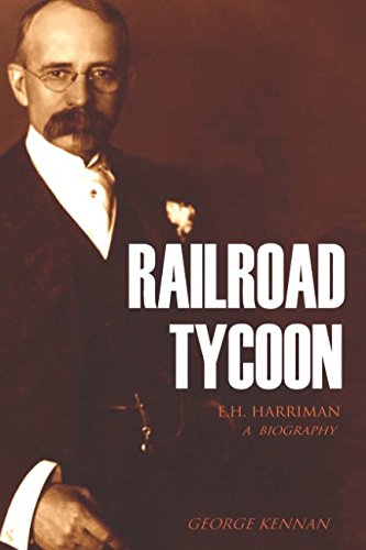 Railroad Tycoon: A Biography of E.H. Harriman Business & Technology