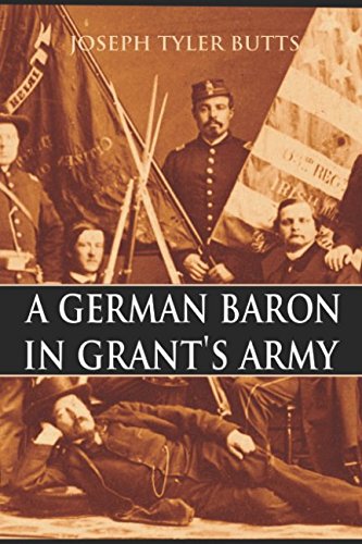 A German Baron in Grant's Army (Annotated) Memories