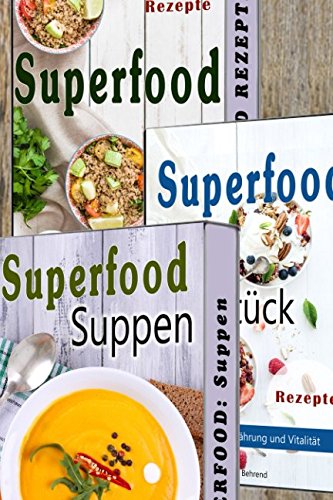 Superfood SET: 3 in 1 Superfood beste Low Carb Rezepte zum Abnehmen, Superfood Suppen, Superfood Frühstück, Paleo (Superfood, Low Carb, Abnehnmen, Suppen, Paleo, Kokosöl, Quinoa, Band 1) Cooking & Enjoying