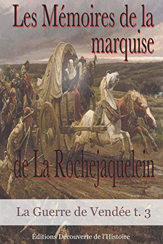 Les Mémoires de la marquise de la Rochejaquelein (Illustré) (La Guerre de Vendée t. 3) Politics & Society