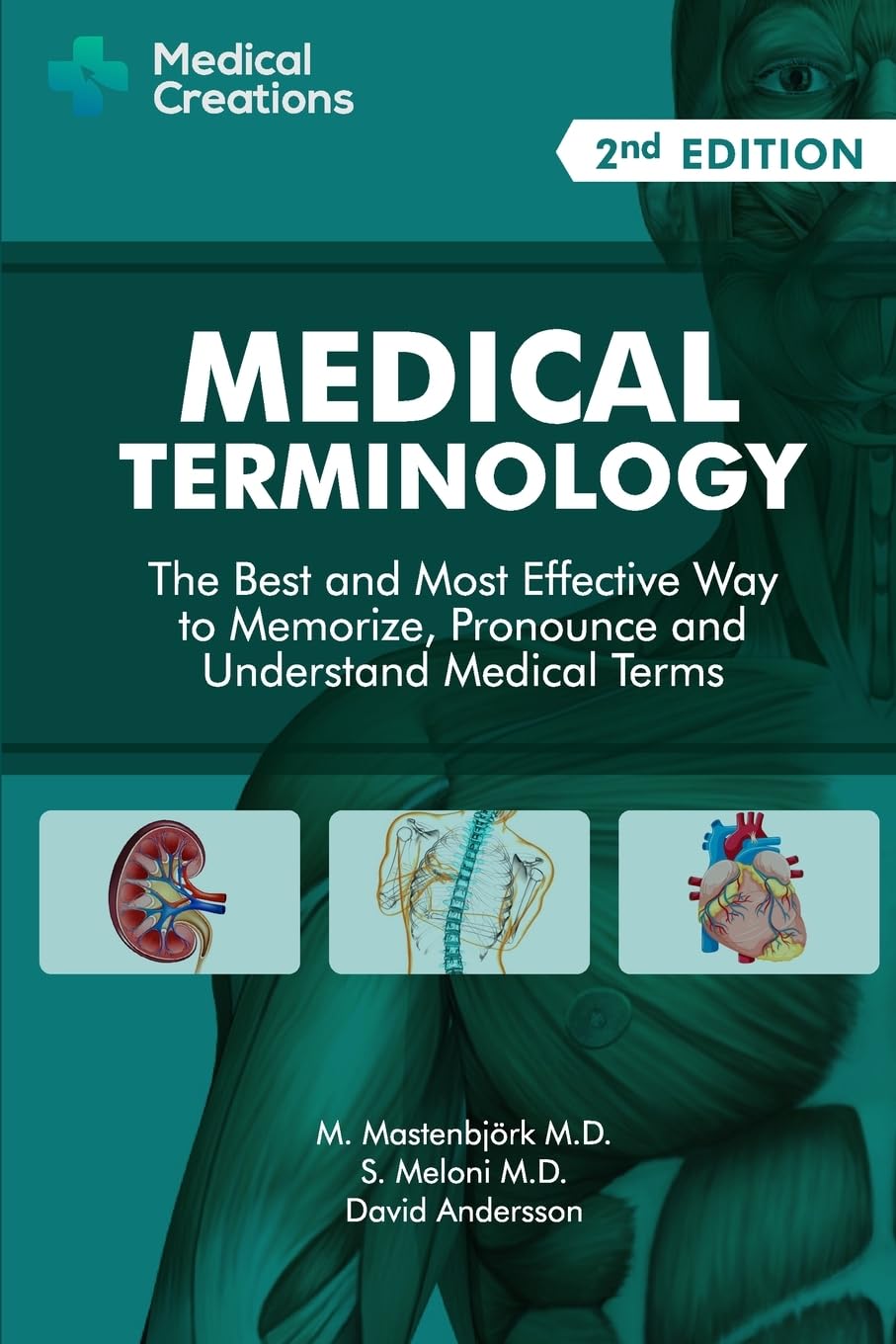 Medical Terminology: The Best and Most Effective Way to Memorize, Pronounce and Understand Medical Terms: Second Edition Medicine