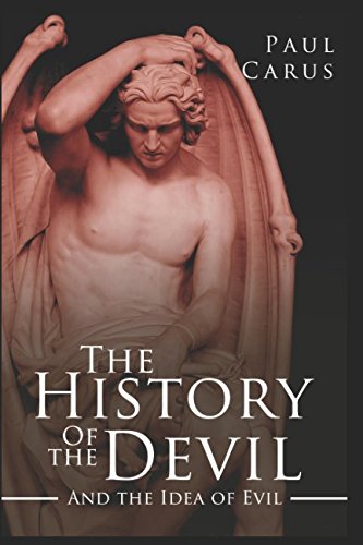 The History of the Devil and the Idea of Evil: From the Earliest Times to the Present Day Philosophy