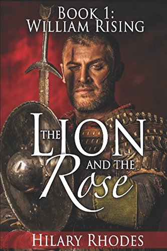 The Lion and the Rose, Book One: William Rising Historical Fiction