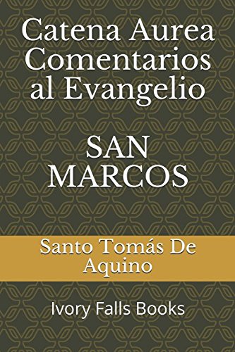 Catena Aurea Comentarios al Evangelio SAN MARCOS Religion & Esotericism