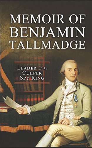 Memoir of Colonel Benjamin Tallmadge Biographies & Memoirs
