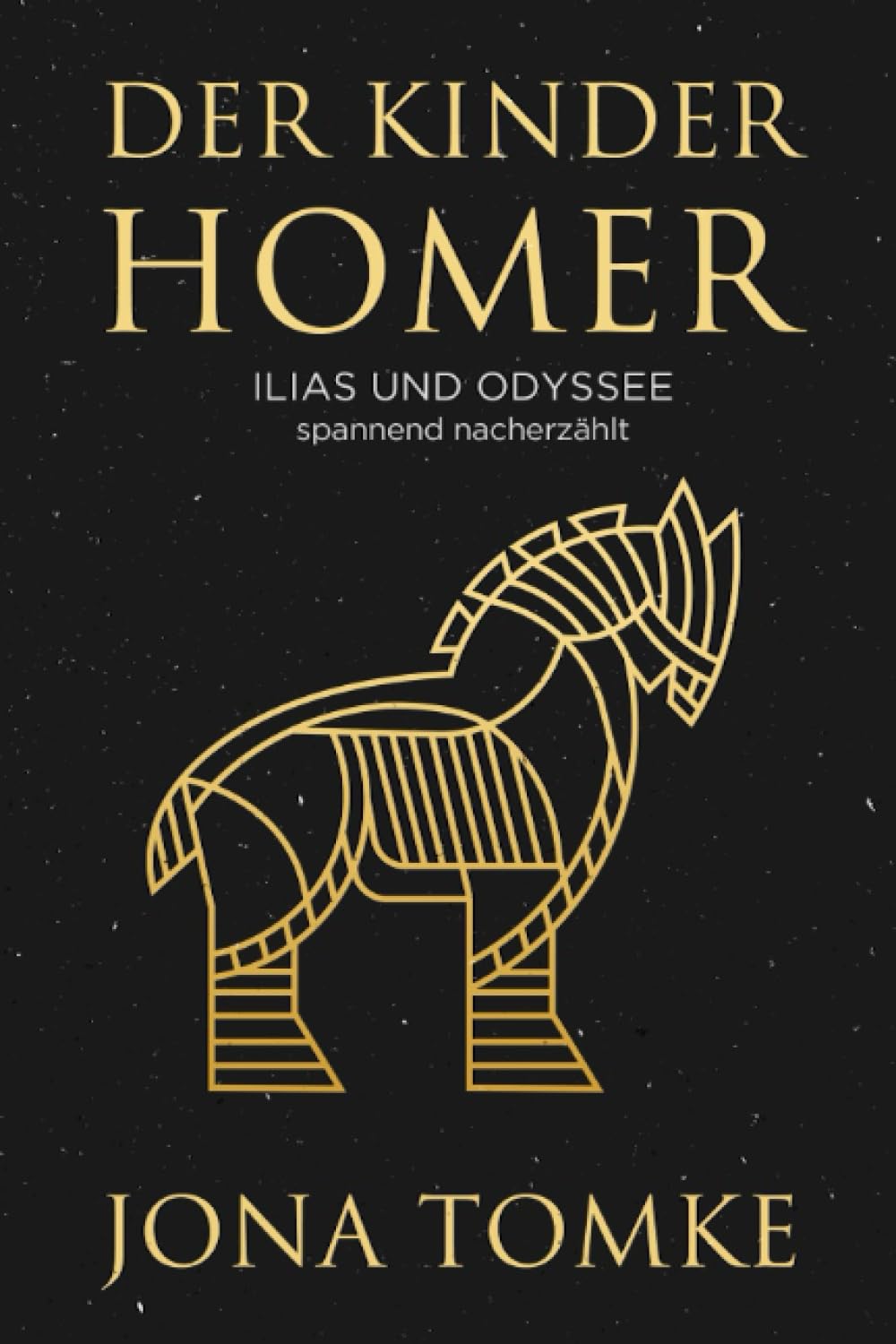 Der Kinder-Homer: Ilias und Odyssee in spannender Nacherzählung Fairy Tales & Legends