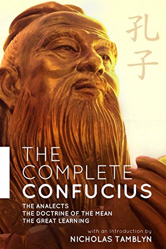 The Complete Confucius: The Analects, The Doctrine Of The Mean, and The Great Learning with an Introduction by Nicholas Tamblyn Lifestyle