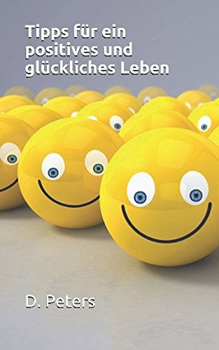 Tipps für ein positives und glückliches Leben Business, Finance & Career