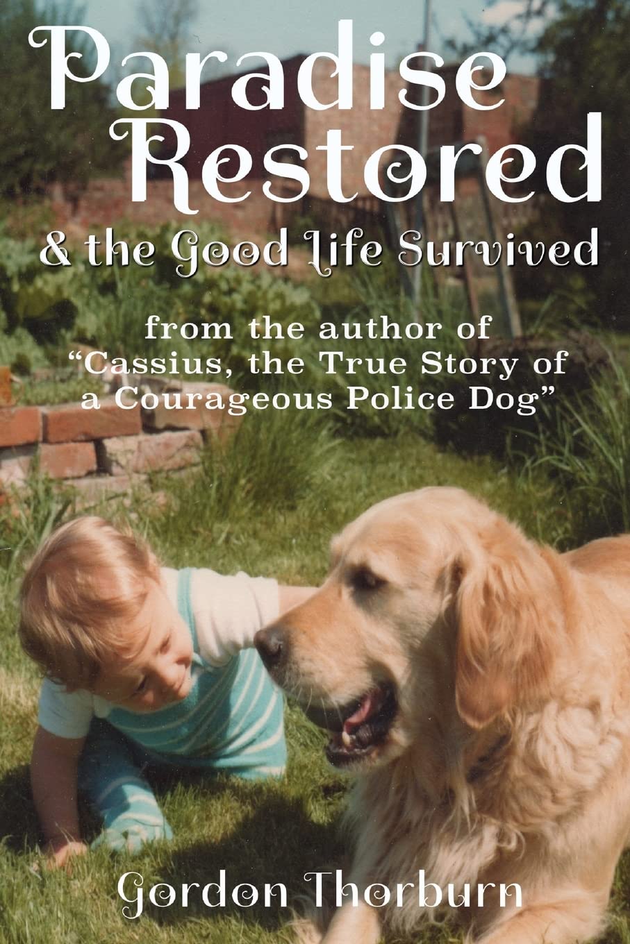 Paradise Restored and the Good Life Survived Memories
