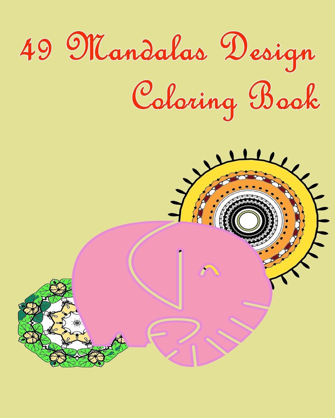 49 Mandalas Design Coloring Book: Mandala Coloring for Beginner that balance your Stress-Relief, Relaxation, Meditation and Creativity. Film, Art & Culture