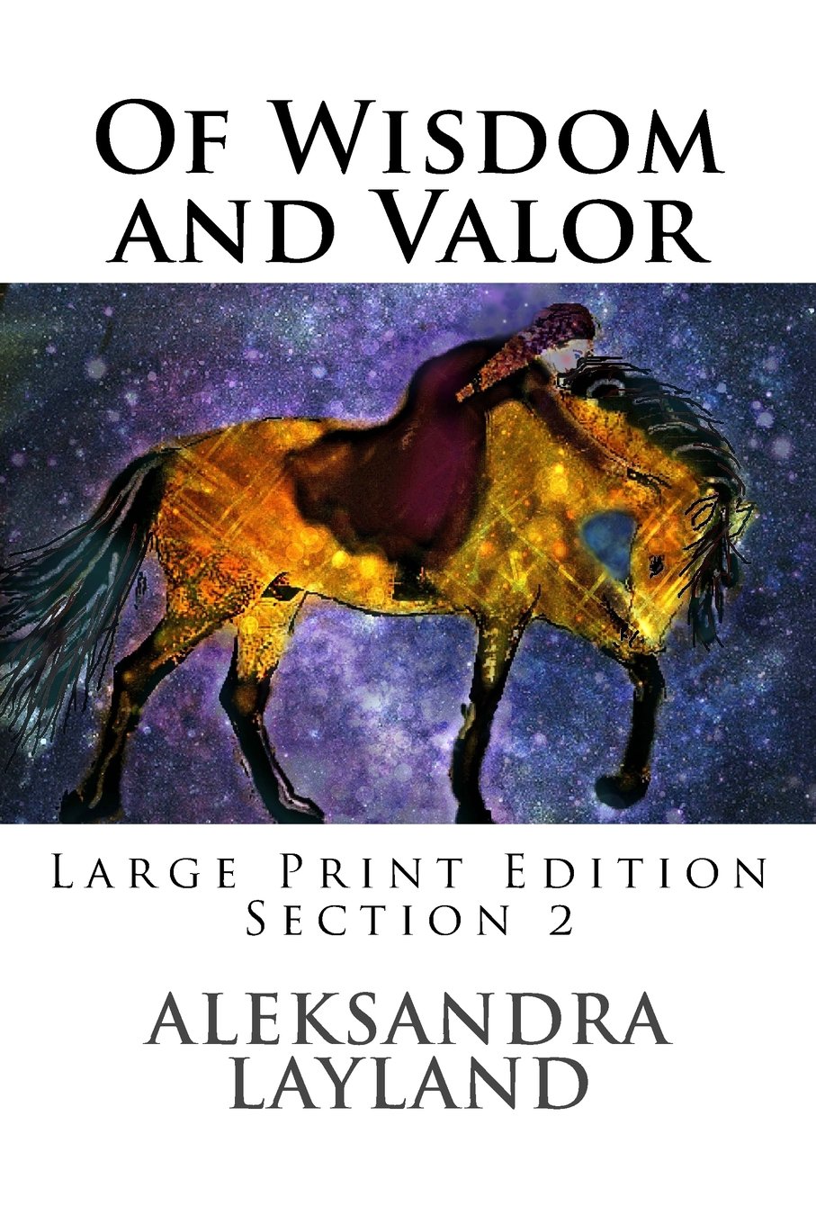 Of Wisdom and Valor (Large Print Edition, Section 2): The Art of War. The Path of Peace. (The Windflower Saga, Band 14) Books