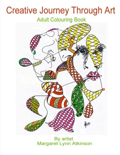 Creative Journey Through Art - Adult Colouring Book: Journey back into your childhood of colouring-in with these drawings on an adult theme. The ... drawings. (Book one - first edition, Band 1) Hobbies & Crafts