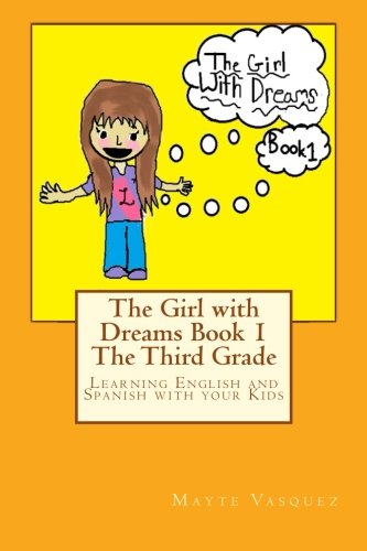 The Girl with Dreams Book 1 The Third Grade: Learning English and Spanish with your Kids (The Girls with Dreams, Band 1) Novels & Short Stories