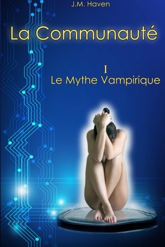 La Communauté - 1. Le Mythe Vampirique Urban Fantasy