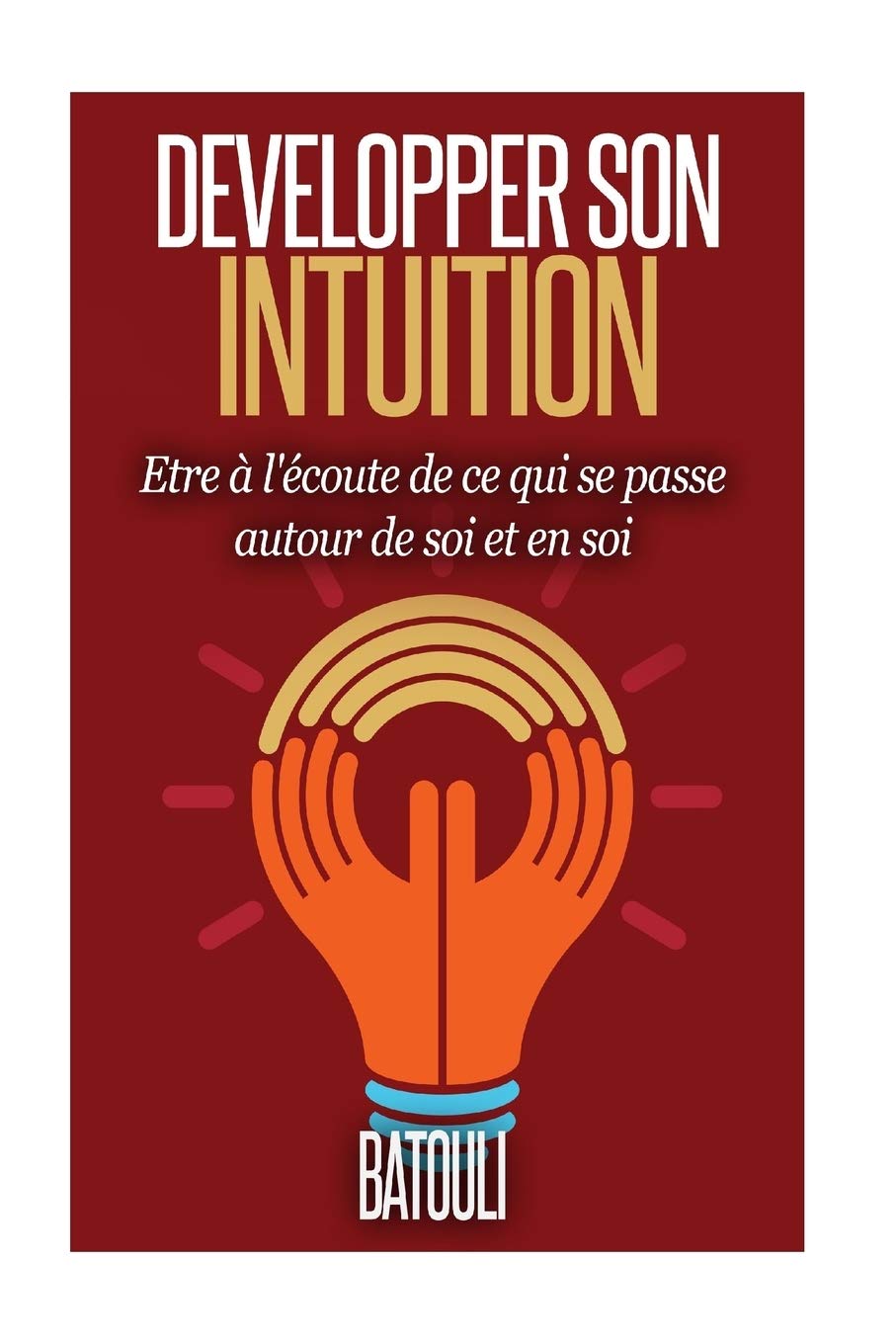 Developper son intuition: La voie Interieure book