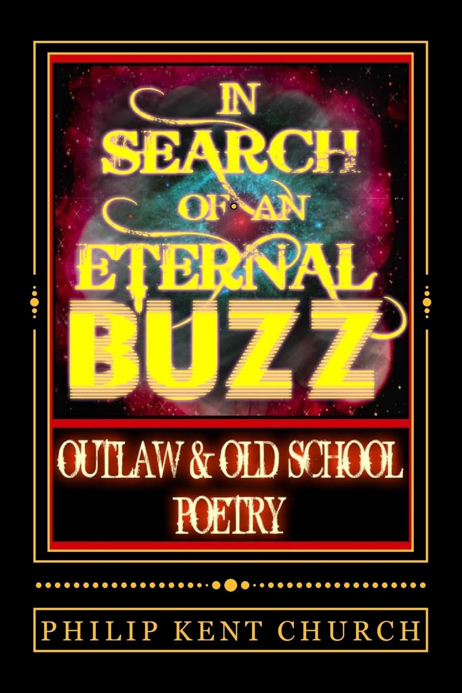 In Search of an Eternal Buzz: Outlaw & Old School Poetry