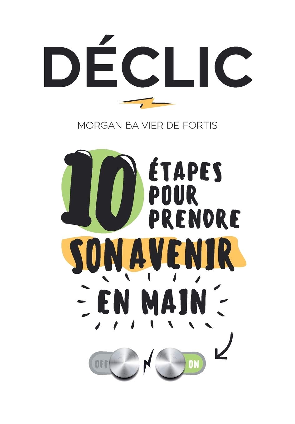Declic: 10 etapes pour prendre son avenir en main book