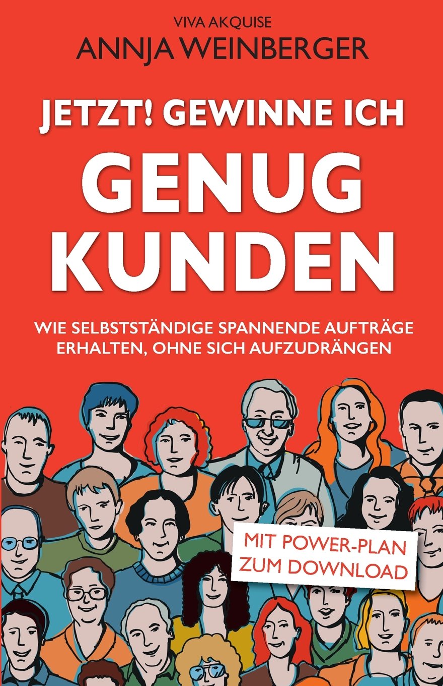 Jetzt! gewinne ich genug Kunden (VIVA Akquise, Band 1) Business, Finance & Career
