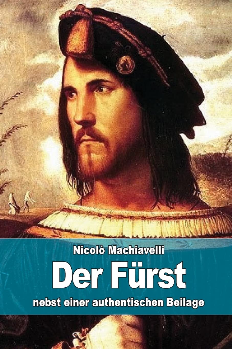 Der Fürst: nebst einer authentischen Beilage Philosophy