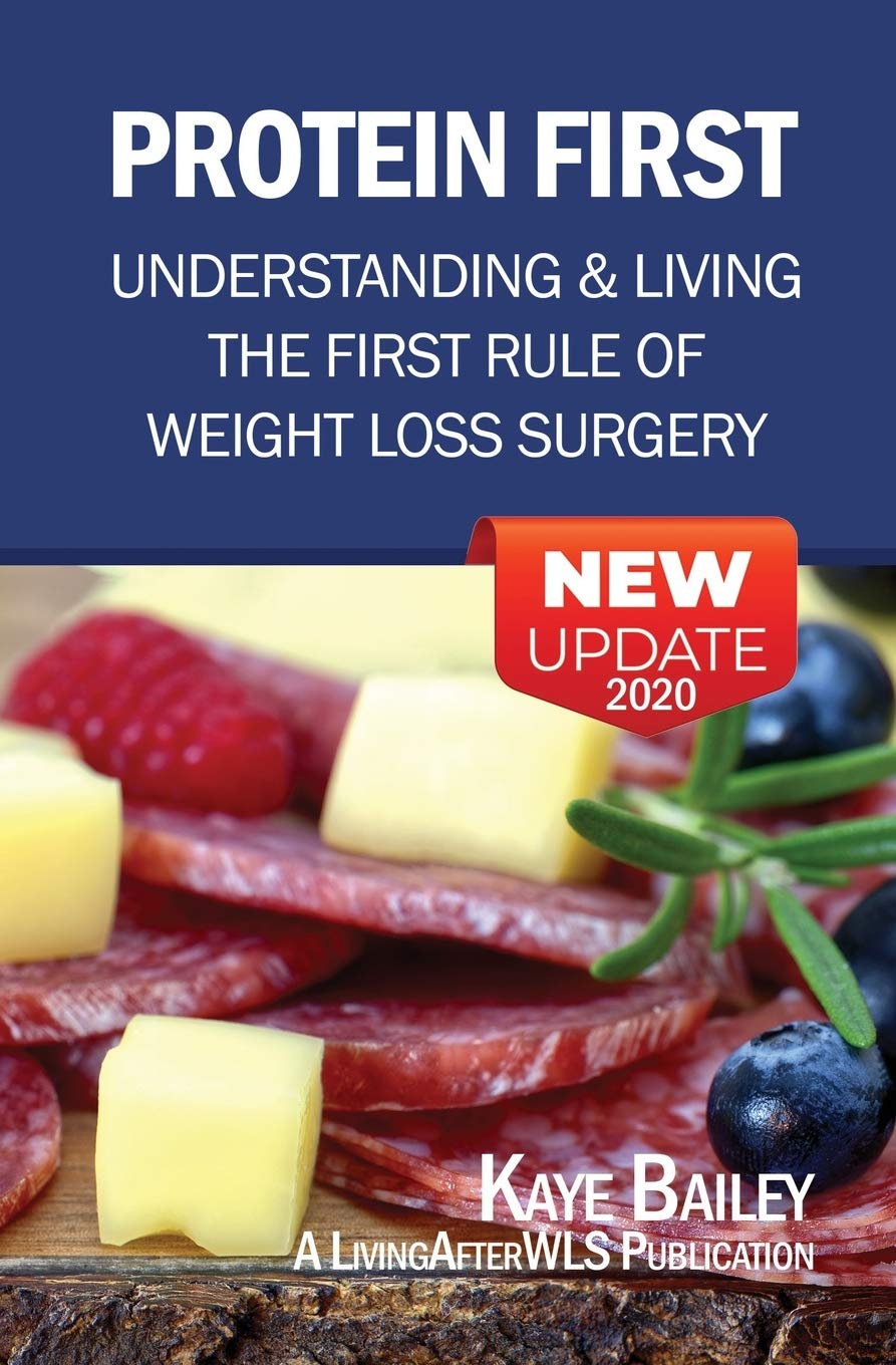 Protein First: Understanding and Living the First Rule of Weight Loss Surgery (LivingAfterWLS Guides, Band 3) Health, Nutrition & Fitness